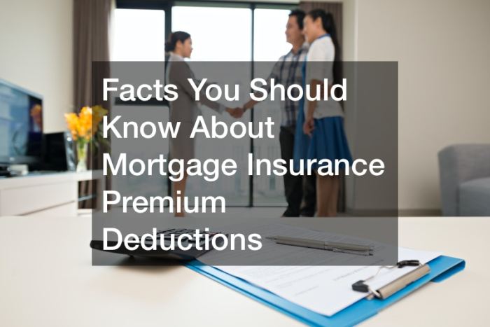 Insurance mortgage premium deductions facts should know